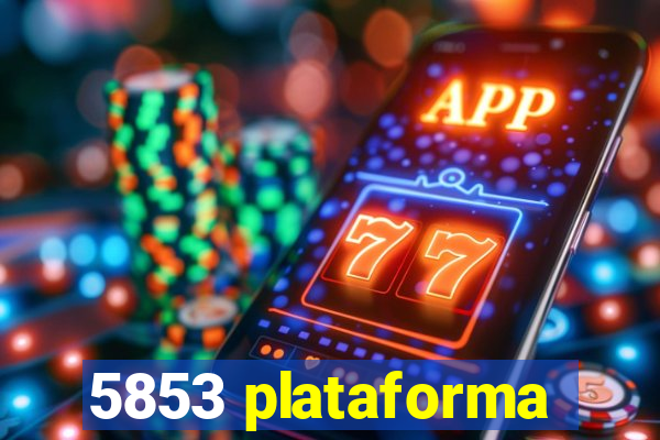 5853 plataforma